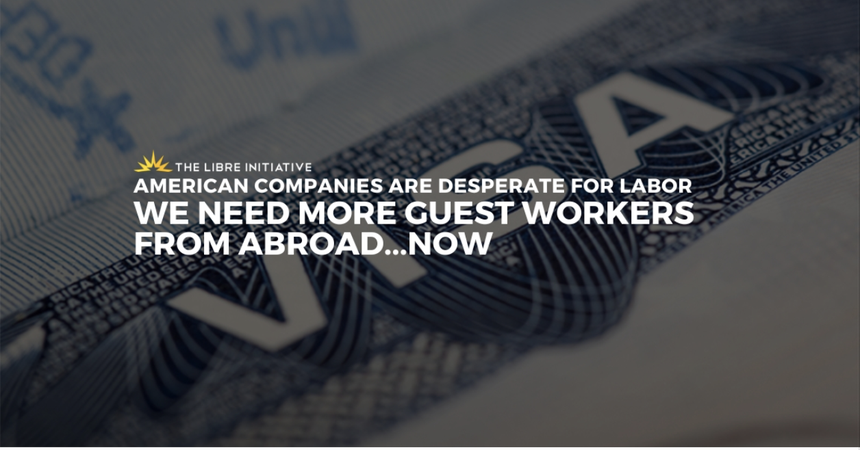 American Companies Are Desperate for Labor. We Need More Guest Workers From Abroad—Now